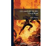 Les amours de Mr. Vieux Bois