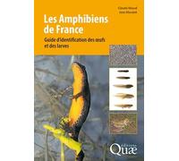 Les amphibiens de France: Guide d'identification des oeufs et des larves