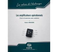 Les amplificateurs opérationnels, cours et exercices avec solutions: 2 (Les Cahiers de l'Électronique)