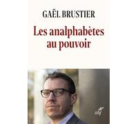 Les analphabètes au pouvoir: Les conseils de l'éminence grise de Richelieu pour aujourd'hui