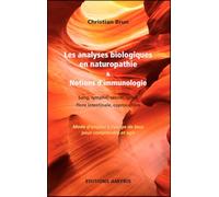 Les analyses biologiques en naturopathie & notions d'immunologie: Sang, lymphe, sérum, urine, flore intestinale, coproculture (Les Singuliers)