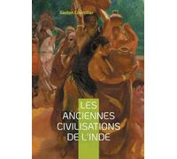 Les anciennes civilisations de l'Inde: Une analyse approfondie des dynasties et innovations culturelles de l'Inde antique