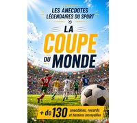 Les anecdotes légendaires du sport : La Coupe du monde: 1