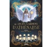 Les Anges Gardiens d'Athénalise - Partie I: Tome 1