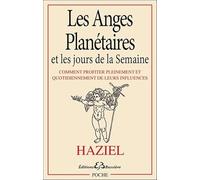 Les anges planétaires et les jours de la semaine: Comment profiter pleinement et quotidiennement de leurs influences