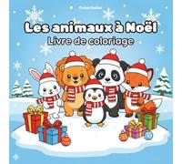 Les animaux à Noël: Livre de coloriage amusant et éducatif pour enfants
