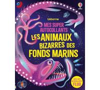 Les animaux bizarres des fonds marins: Avec des autocollants fluo