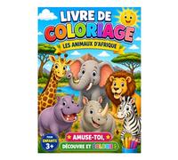 Les Animaux d'Afrique - Livre de coloriage éducatif pour enfants: 24 animaux à découvrir, colorier et apprendre - Avec jeux, certificat et activités - Dès 3 ans