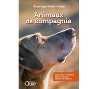 Les animaux de compagnie: Ces liens qui nous unissent