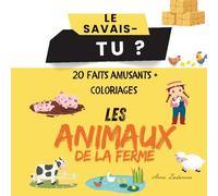 Les Animaux de la Ferme - 20 Faits Amusants + Coloriages: Un livre éducatif et amusant pour enfants | Découvre les animaux de la ferme avec des faits simples et des coloriages