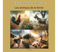 Les animaux de la ferme. C’est chouette la nature !: Decouvre et apprends à reconnaître les animaux de la ferme