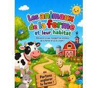 LES ANIMAUX DE LA FERME ET LEUR HABITAT: Découvre ce que mangent les animaux de la ferme et où ils vivent !