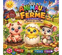 Les animaux de la ferme : Livre de coloriage pour enfants: Le Safari des Couleurs - Tome 2