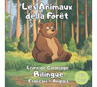 Les Animaux de la Forêt: Livre de Coloriage Bilingue Les Animaux de la Forêt - Livre de Coloriage Les Animaux de la Forêt - 30 Dessins Ludiques avec ... et en Anglais et Carnet de Notes Créatif
