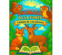 Les Animaux de la Forêt - Livre de Coloriage: Un grand cahier de coloriage pour filles et garçons de 4 à 10 ans (Coloring Fun)