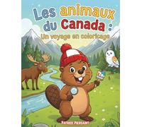 Les animaux du Canada : Un voyage en coloriage: Livre de coloriage pour enfants