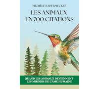 Les animaux en 700 citations: Quand les animaux deviennent les miroirs de l’âme humaine
