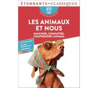 Les animaux et nous: Imaginer, connaître, comprendre l'animal. BTS