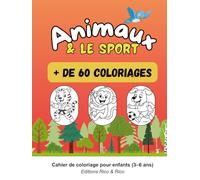 Les animaux font du sport - 60 coloriages dynamiques et amusants (Apprendre avec les animaux)