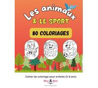 Les animaux font du sport : 80 coloriages dynamiques et amusants (Apprendre avec les animaux)