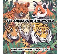 Les animaux in the world: Coloring book for kid ages 3-8 years size 8.5*8.5, pages 61