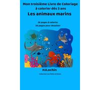 Les Animaux Marins: Mon troisième livre de coloriage, 26 pages à colorier et 26 pages pour dessiner (Les petits artistes "la jungle")