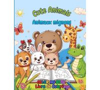 Les Animaux Mignons | Cute Animals Coloring Book for Kids Ages 2-8: Livre de Coloriage Bilingue Français Anglais | 50 Animaux Adorables à Colorier | Fun & Educational Activity Book for Children