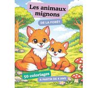 Les animaux mignons de la forêt: Livre de coloriage pour enfant - Dès 4 ans - Animaux des forêts à colorier adorables et qui sourient (renards, oiseaux, lapins...)
