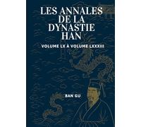 Les Annales de la dynastie Han: Volume LX à Volume LXXXIII