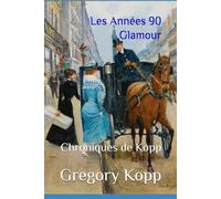Les Années 90 Glamour: Chroniques de Kopp