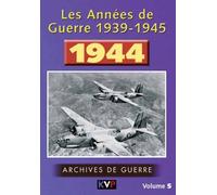 LES ANNEES DE GUERRE 1939-1945, VOL. 5 : 1944 [Francia] [DVD]