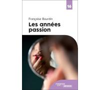 Les années passion: Le roman d'une femme libre