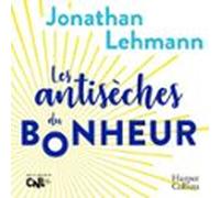 Les Antisèches Du Bonheur (audiolibro)