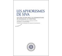 Les aphorismes de Siva: Les Siva Sutra avec le commentaire de Bhaskara, le Varttika