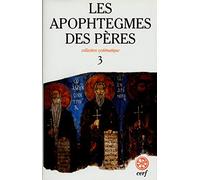 Les apophtegmes des pères: Tome 3, Chapitres XVII-XXI