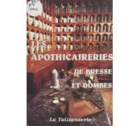 Les Apothicaireries De Bresse Et Dombes (ebook)