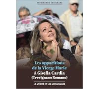 Les apparitions de la Vierge Marie à Gisella Cardia (Trevignano Romano): La vérité et les mensonges