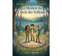 Les Apprentis Mystères - Saison 6: Le Mystère du Cercle des Veilleurs