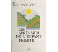 Les Après-midi De Lenfant Primitif (ebook)