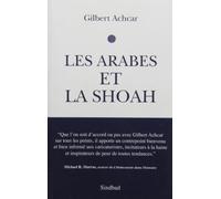 Les arabes et la Shoah: La guerre israélo-arabe des récits