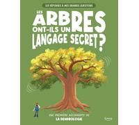 Les arbres ont-ils un langage secret ?: Une première découverte de la dendrologie