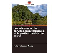 Les arbres pour les services écosystémiques et la gestion durable des terres