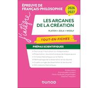 Les arcanes de la création Tout-en-fiches - Prépas scientifiques français-philosophie: Platon, Zola, Woolf