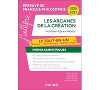 Les arcanes de la création Tout-en-un - Prépas scientifiques français-philosophie: Platon, Zola, Woolf