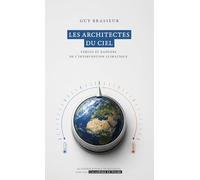 Les architectes du ciel: Vertus et dangers de l'intervention climatique
