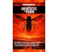 LES ARCHITECTES DU VENIN: Quand l'ombre fabrique l'arme, la lumière ne suffit plus...