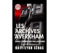 LES ARCHIVES D’AVERKHAM : Dans l’ombre des Vallaysford: Un thriller aux frontières du paranormal. Livre I.
