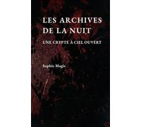 Les archives de la nuit: Une crypte à ciel ouvert: 2