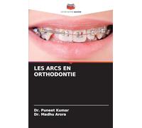 LES ARCS EN ORTHODONTIE