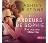 Les Ardeurs De Sophie Vol. 2 : Une Passion Retrouvée - Une Nouvelle Ér